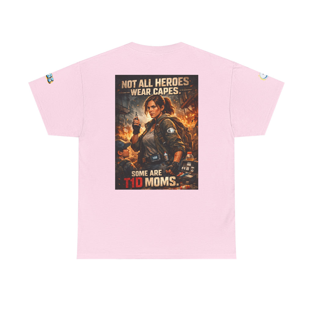 T-Shirt — "Not All Heroes Wear Capes, Some Are T1D Moms" — Type 1 Diabetes Awareness