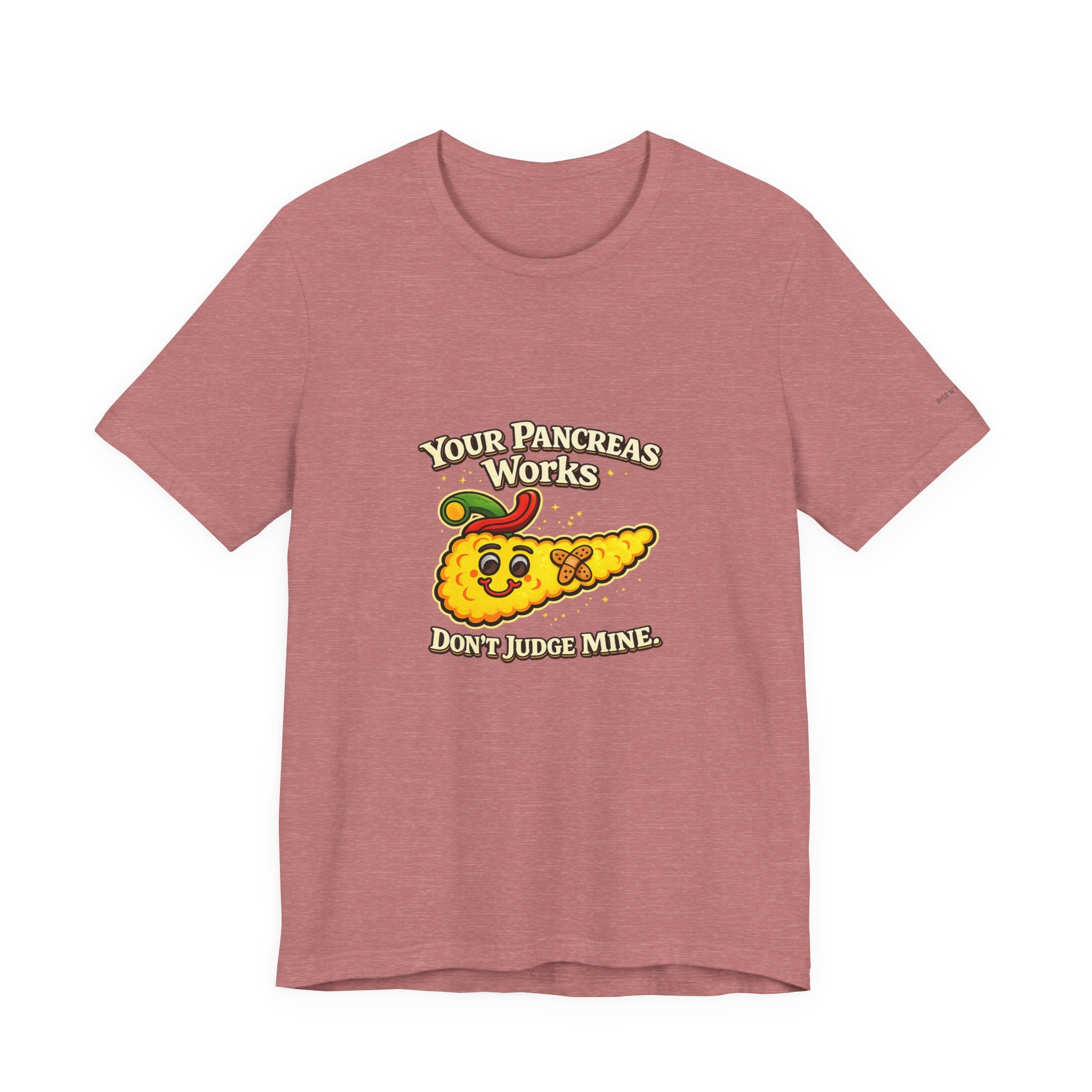 Your Pancreas Works Tee — "Don't Judge Mine" Diabetes Awareness T-Shirt