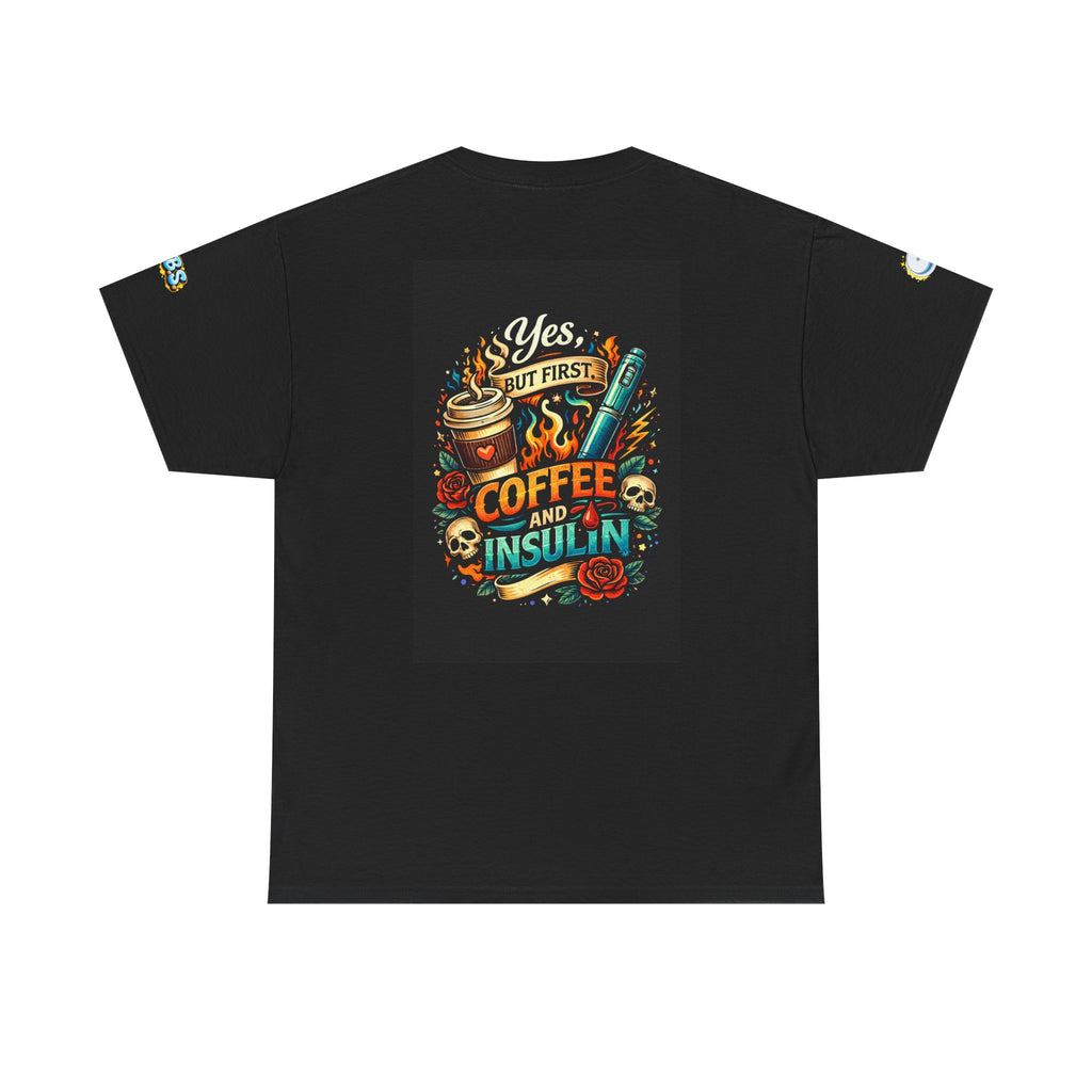 “Yes But First Coffee and Insulin” T‑Shirt — Diabetes Awareness Coffee Tee