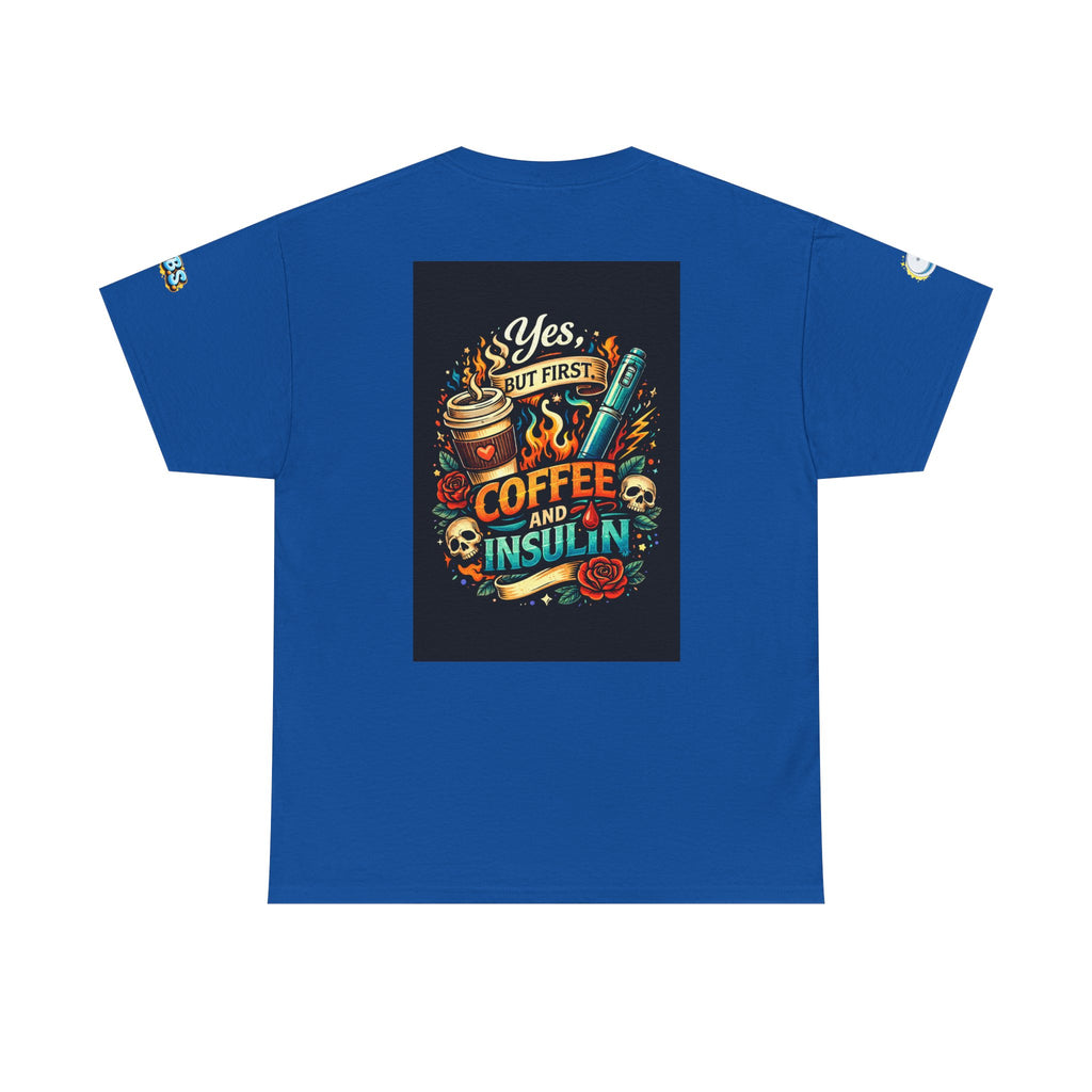 “Yes But First Coffee and Insulin” T‑Shirt — Diabetes Awareness Coffee Tee