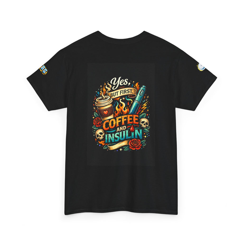 “Yes But First Coffee and Insulin” T‑Shirt — Diabetes Awareness Coffee Tee