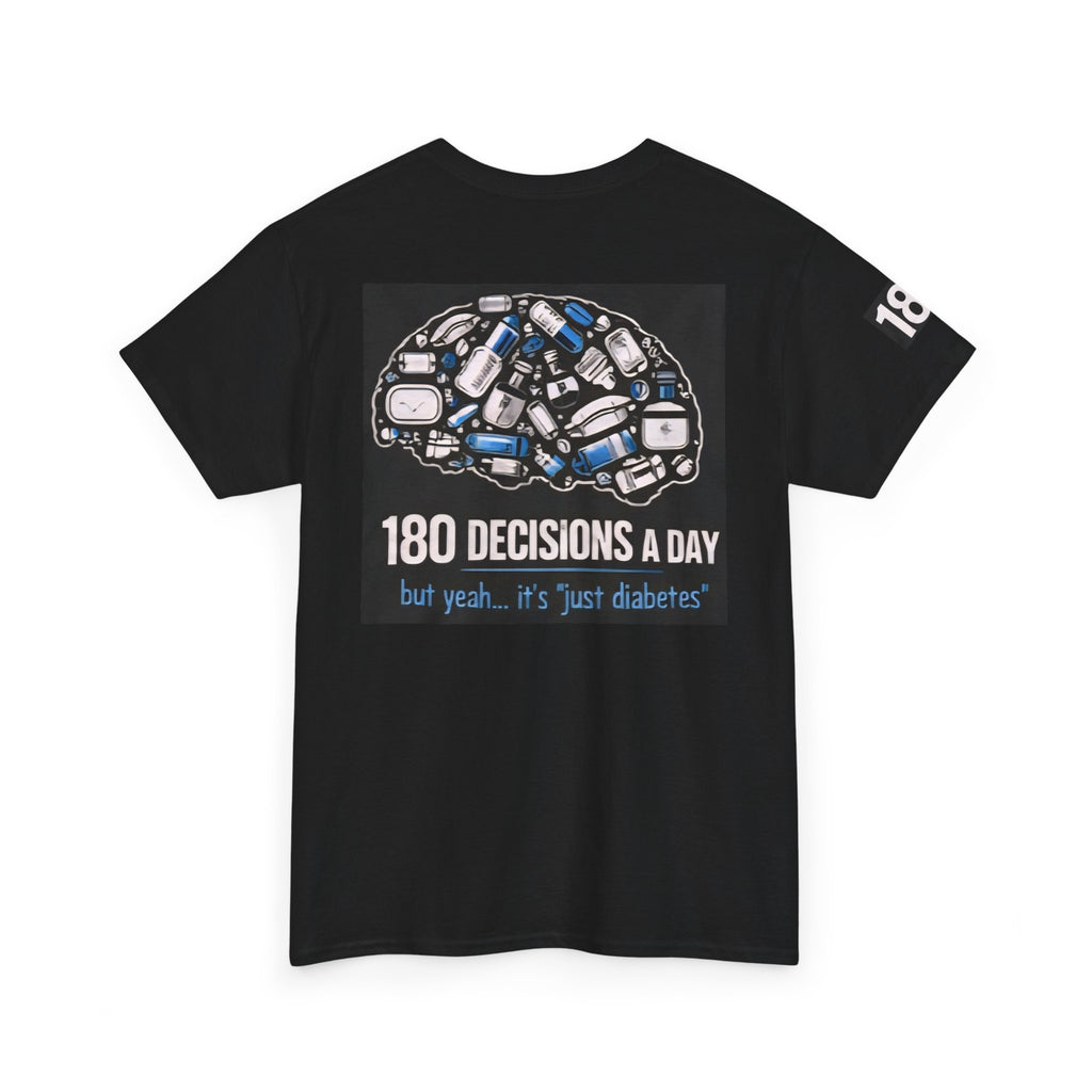 T1D Awareness Tee — “180 Decisions a Day” Diabetes Mental Health Shirt