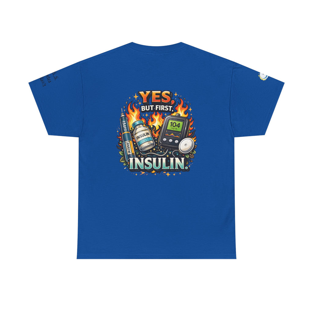 I Need Insulin First T-Shirt — Funny Diabetes Awareness Tee