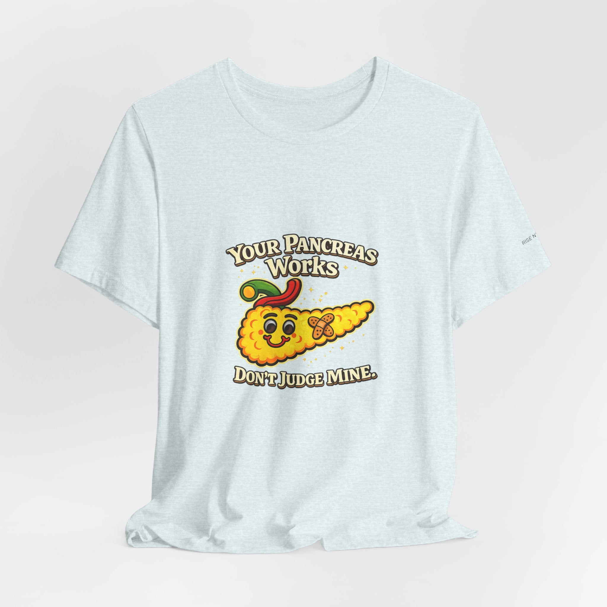Your Pancreas Works Tee — "Don't Judge Mine" Diabetes Awareness T-Shirt