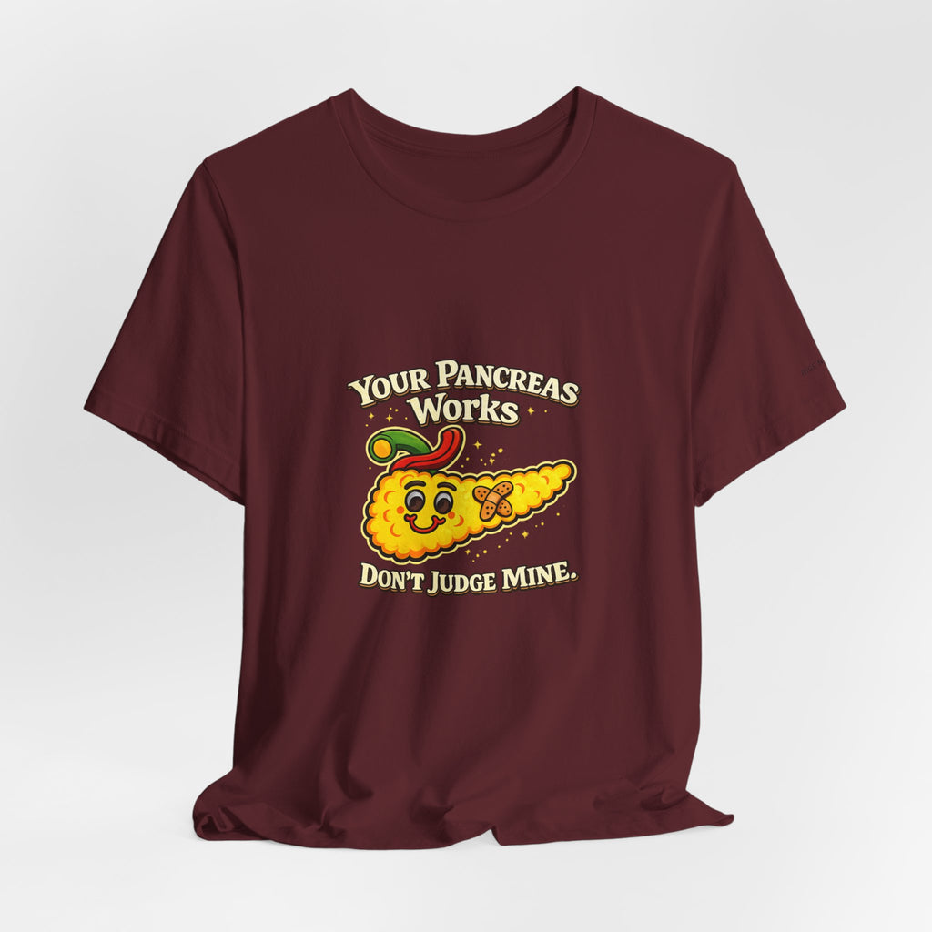 Your Pancreas Works Tee — "Don't Judge Mine" Diabetes Awareness T-Shirt