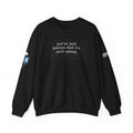 You're Just Jealous I'm Part Cyborg Sweatshirt — Sci‑Fi Humor Crewneck