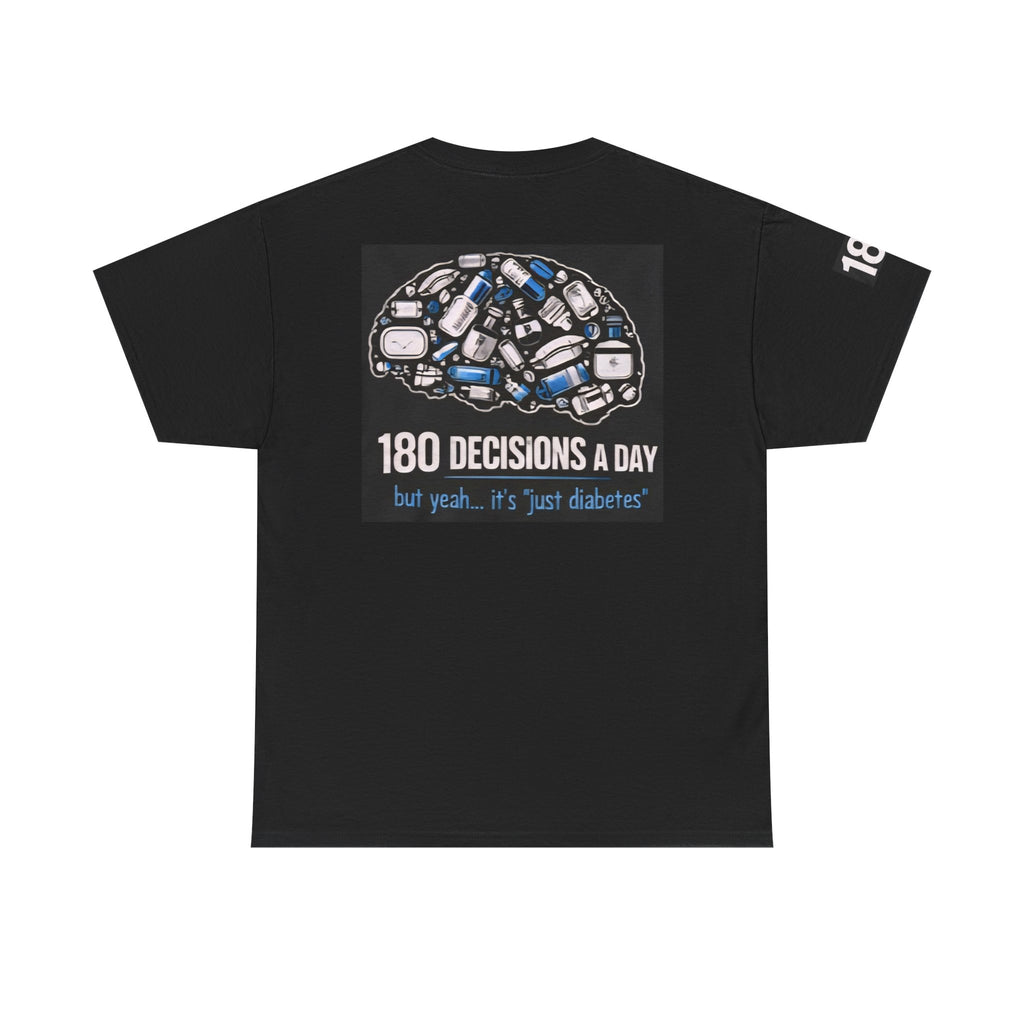 T1D Awareness Tee — “180 Decisions a Day” Diabetes Mental Health Shirt