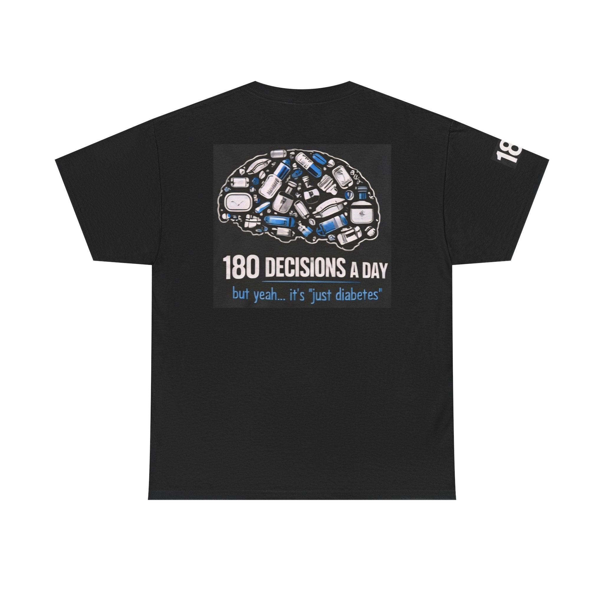 T1D Awareness Tee — “180 Decisions a Day” Diabetes Mental Health Shirt