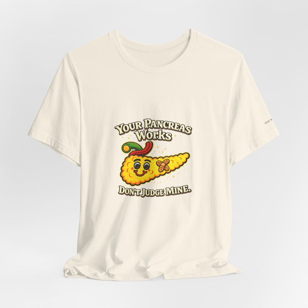 Your Pancreas Works Tee — "Don't Judge Mine" Diabetes Awareness T-Shirt