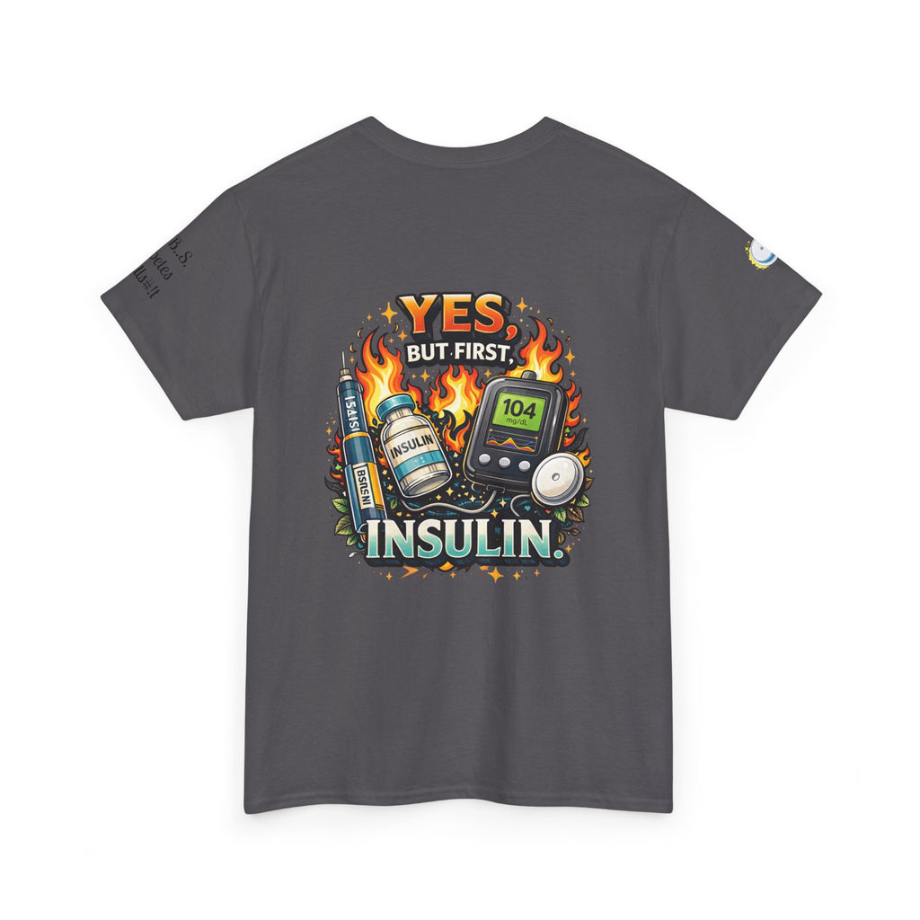 I Need Insulin First T-Shirt — Funny Diabetes Awareness Tee