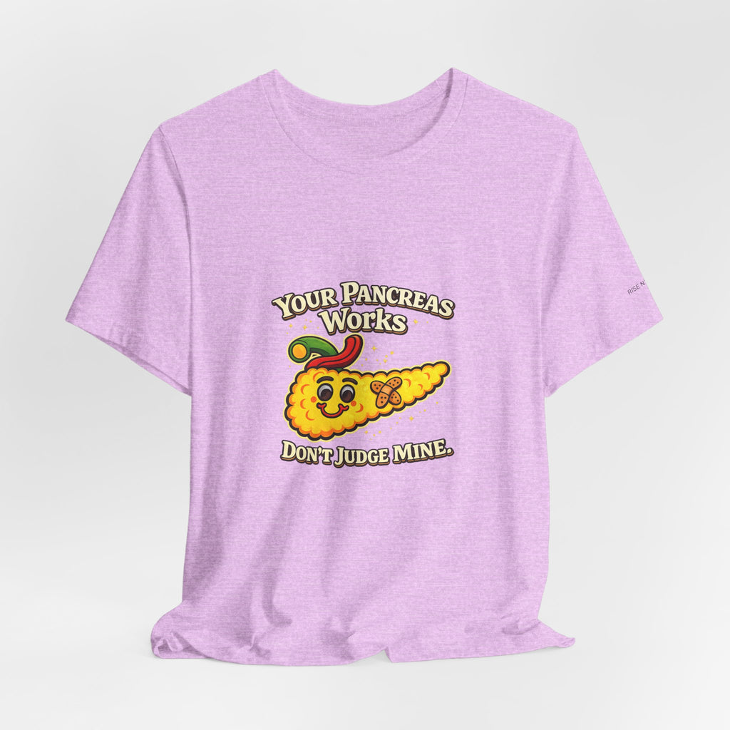 Your Pancreas Works Tee — "Don't Judge Mine" Diabetes Awareness T-Shirt