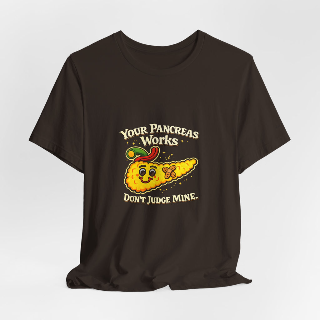 Your Pancreas Works Tee — "Don't Judge Mine" Diabetes Awareness T-Shirt