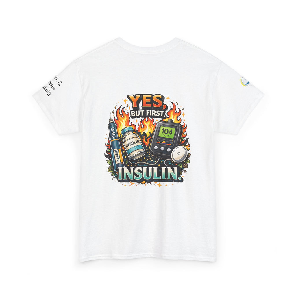 I Need Insulin First T-Shirt — Funny Diabetes Awareness Tee