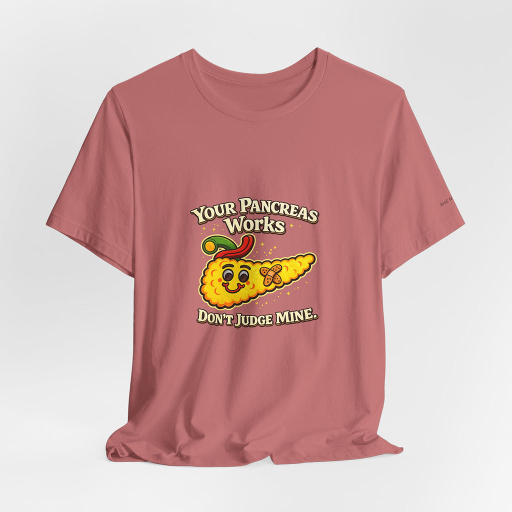 Your Pancreas Works Tee — "Don't Judge Mine" Diabetes Awareness T-Shirt