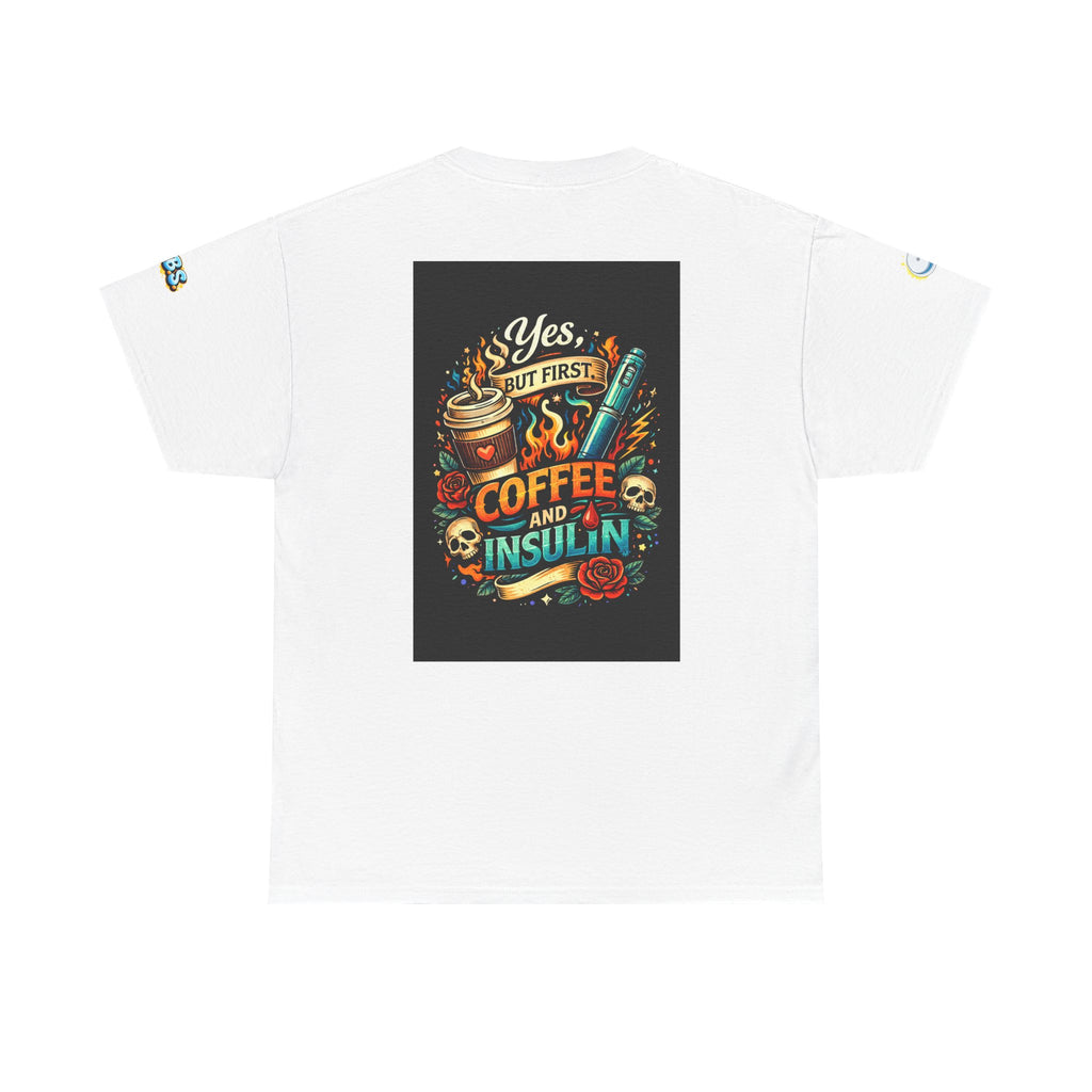 “Yes But First Coffee and Insulin” T‑Shirt — Diabetes Awareness Coffee Tee