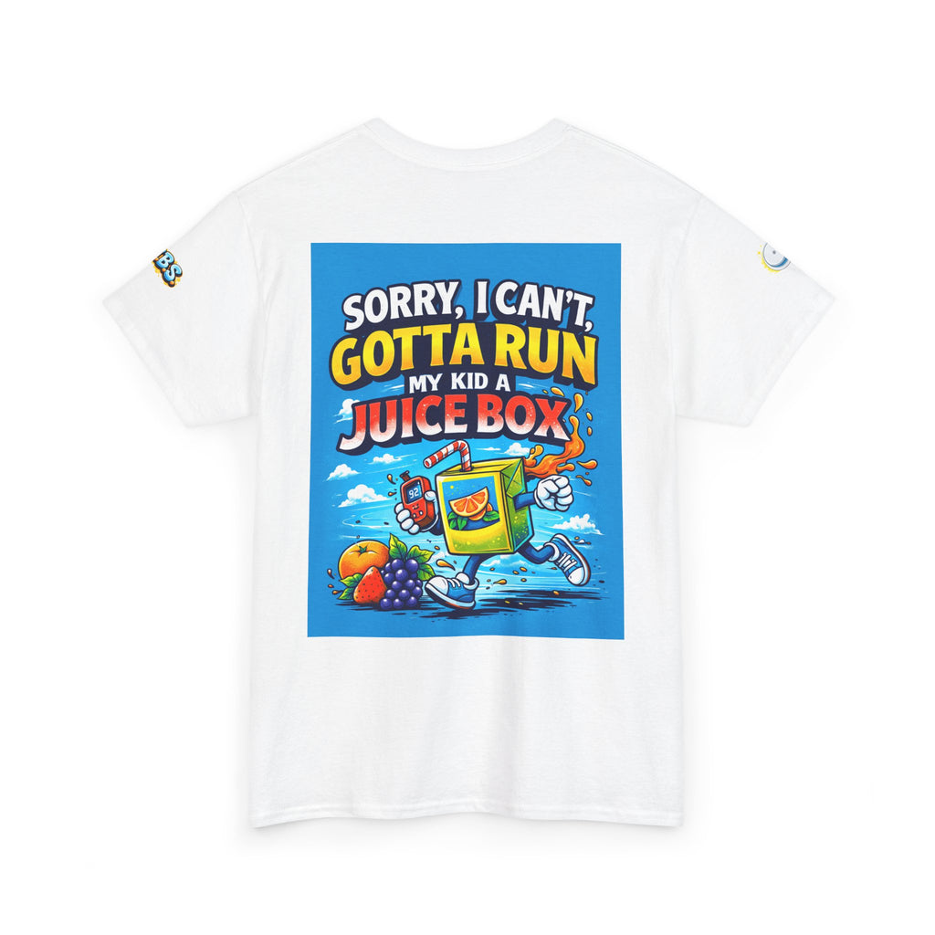 T-Shirt — “Sorry I Can’t, I Have to Run My Kid a Juice Box” T1D Parent Tee