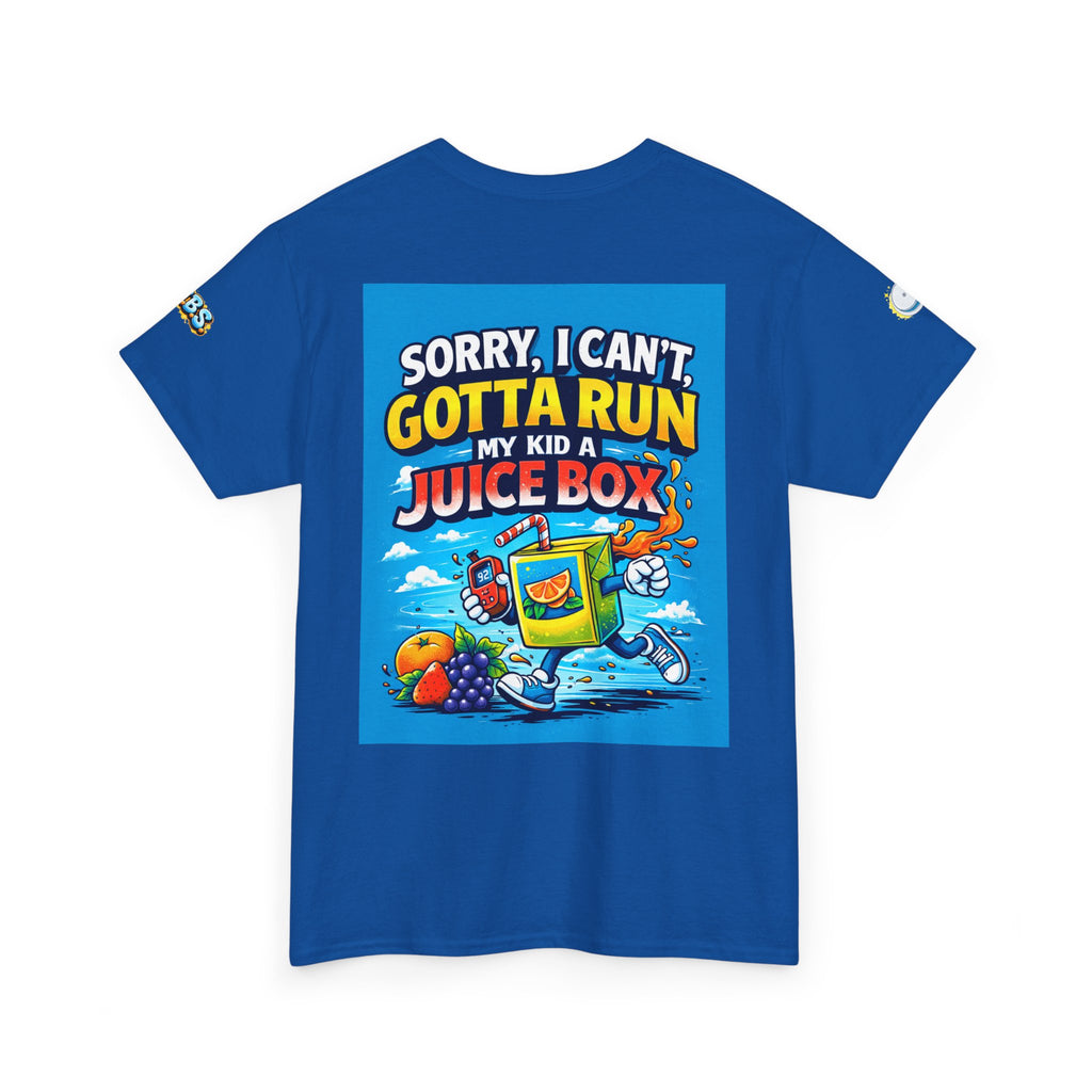 T-Shirt — “Sorry I Can’t, I Have to Run My Kid a Juice Box” T1D Parent Tee