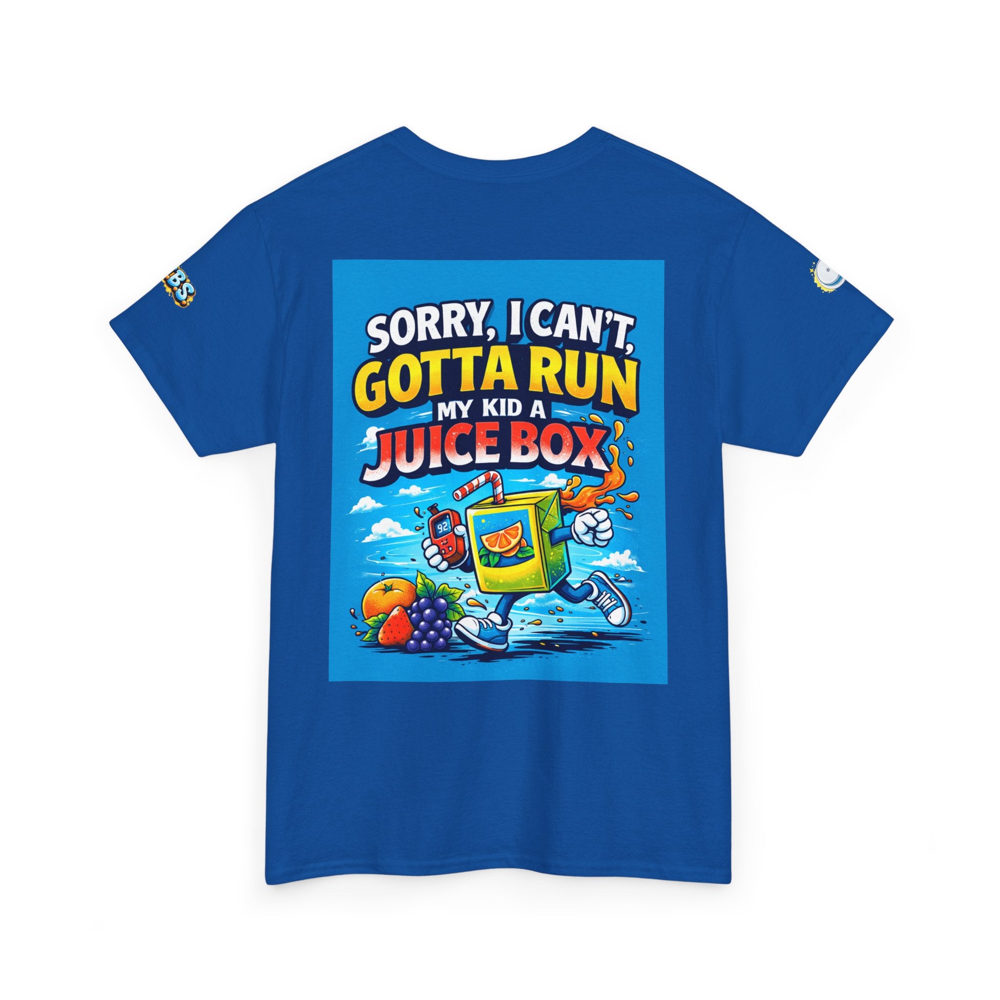T-Shirt — “Sorry I Can’t, I Have to Run My Kid a Juice Box” T1D Parent Tee