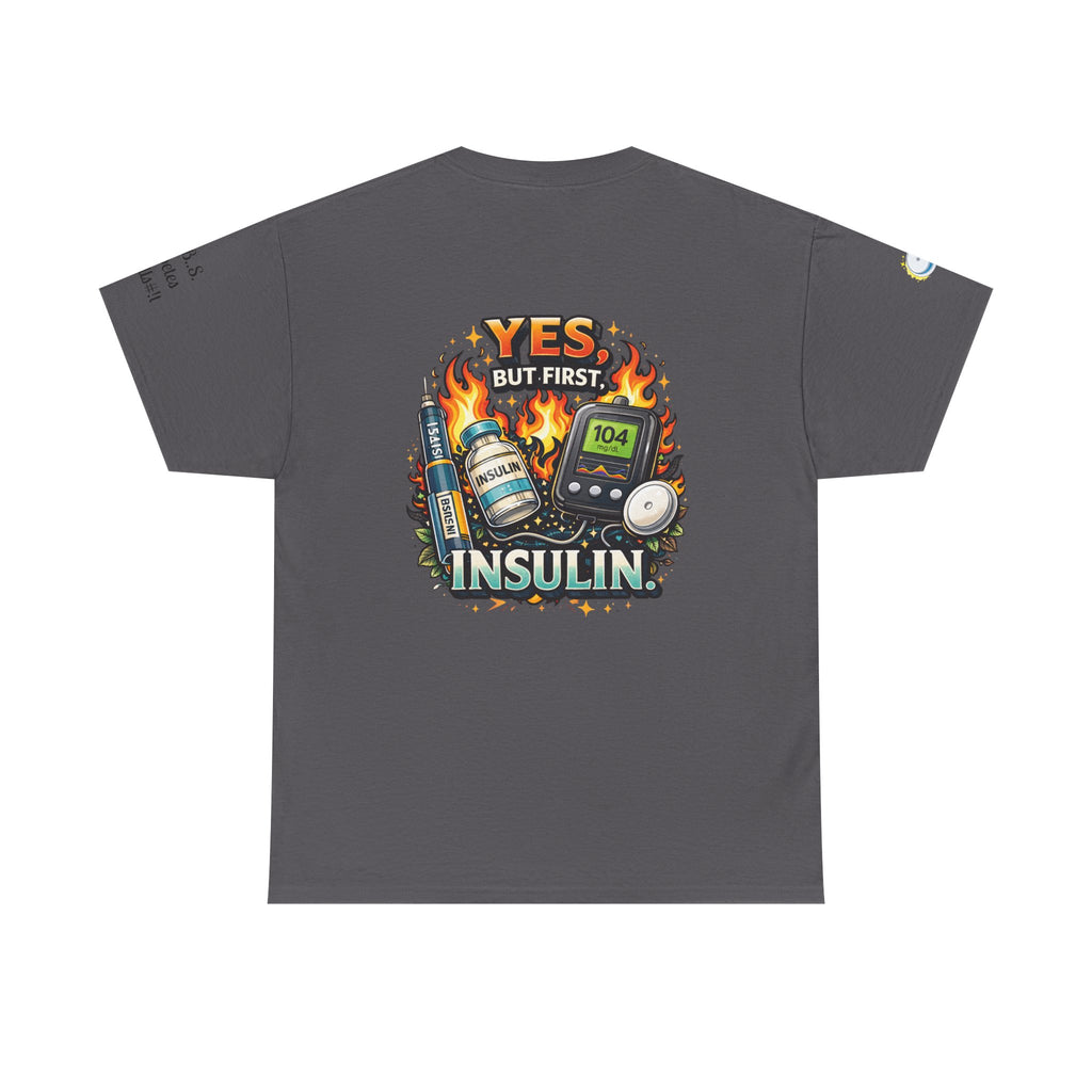 I Need Insulin First T-Shirt — Funny Diabetes Awareness Tee